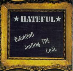 Hateful (UK) : Diamond Among the Coal